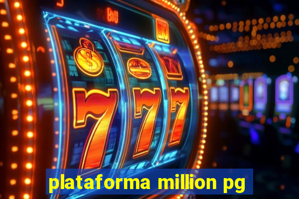 plataforma million pg